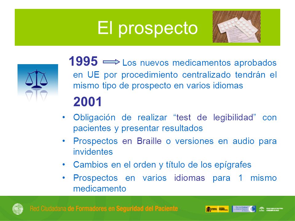 El prospecto 1995 Los nuevos medicamentos aprobados en UE por procedimiento centralizado tendrán el mismo tipo de prospecto en varios idiomas.
