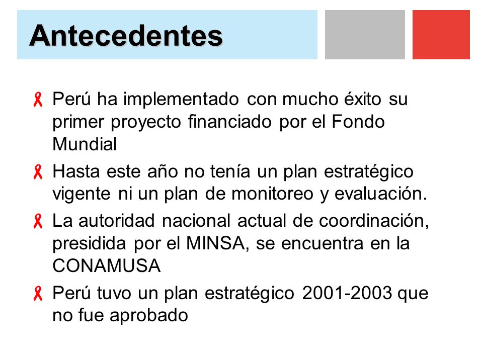 Antecedentes Perú ha implementado con mucho éxito su primer proyecto financiado por el Fondo Mundial.