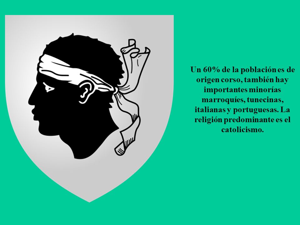 Un 60% de la población es de origen corso, también hay importantes minorías marroquíes, tunecinas, italianas y portuguesas.