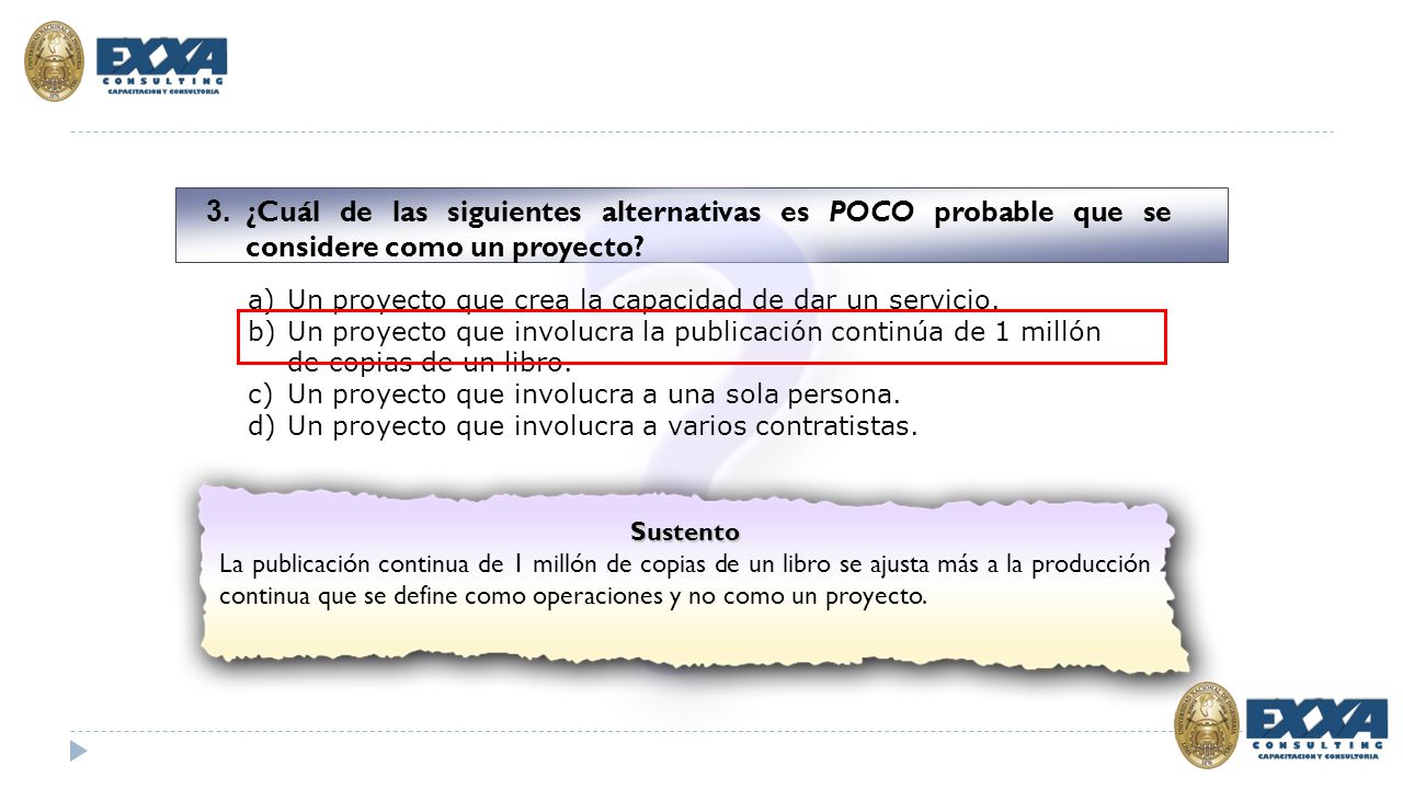 3. ¿Cuál de las siguientes alternativas es POCO probable que se considere como un proyecto
