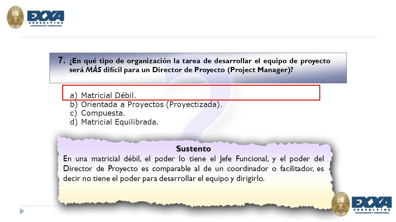 7. ¿En qué tipo de organización la tarea de desarrollar el equipo de proyecto será MÁS difícil para un Director de Proyecto (Project Manager)