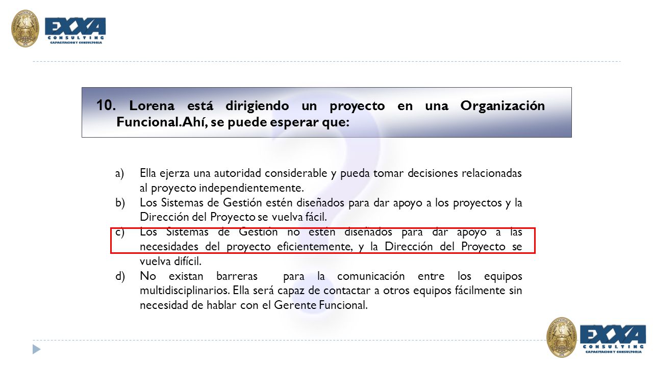 10. Lorena está dirigiendo un proyecto en una Organización Funcional