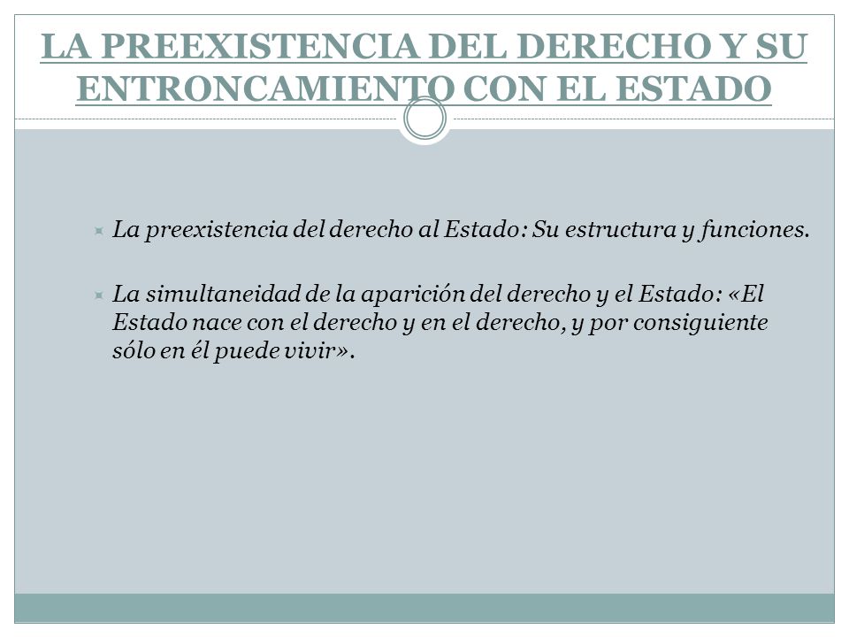 LA PREEXISTENCIA DEL DERECHO Y SU ENTRONCAMIENTO CON EL ESTADO