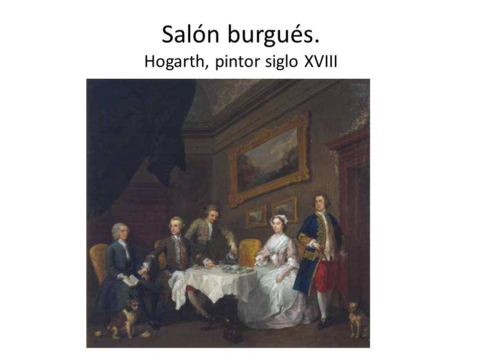 Salón burgués. Hogarth, pintor siglo XVIII