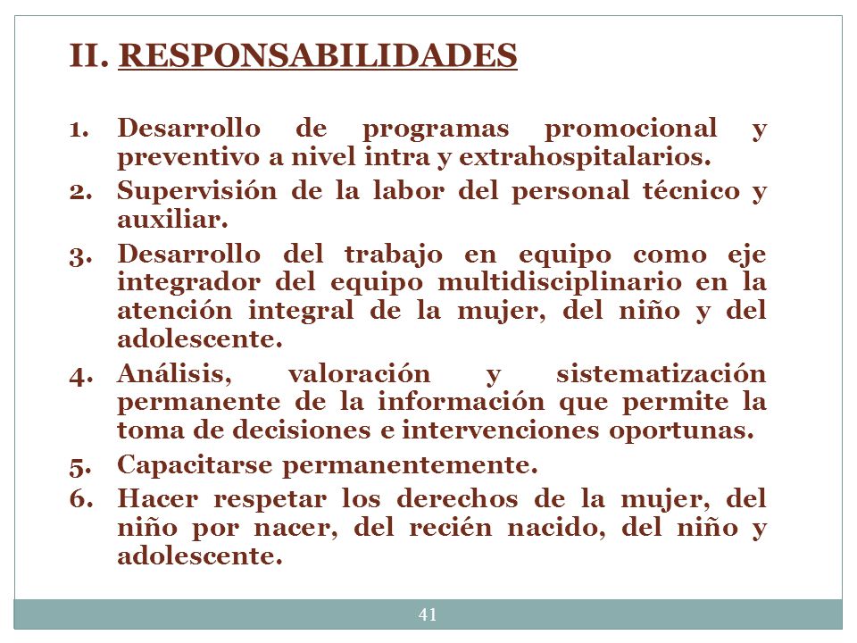 II. RESPONSABILIDADES Desarrollo de programas promocional y preventivo a nivel intra y extrahospitalarios.