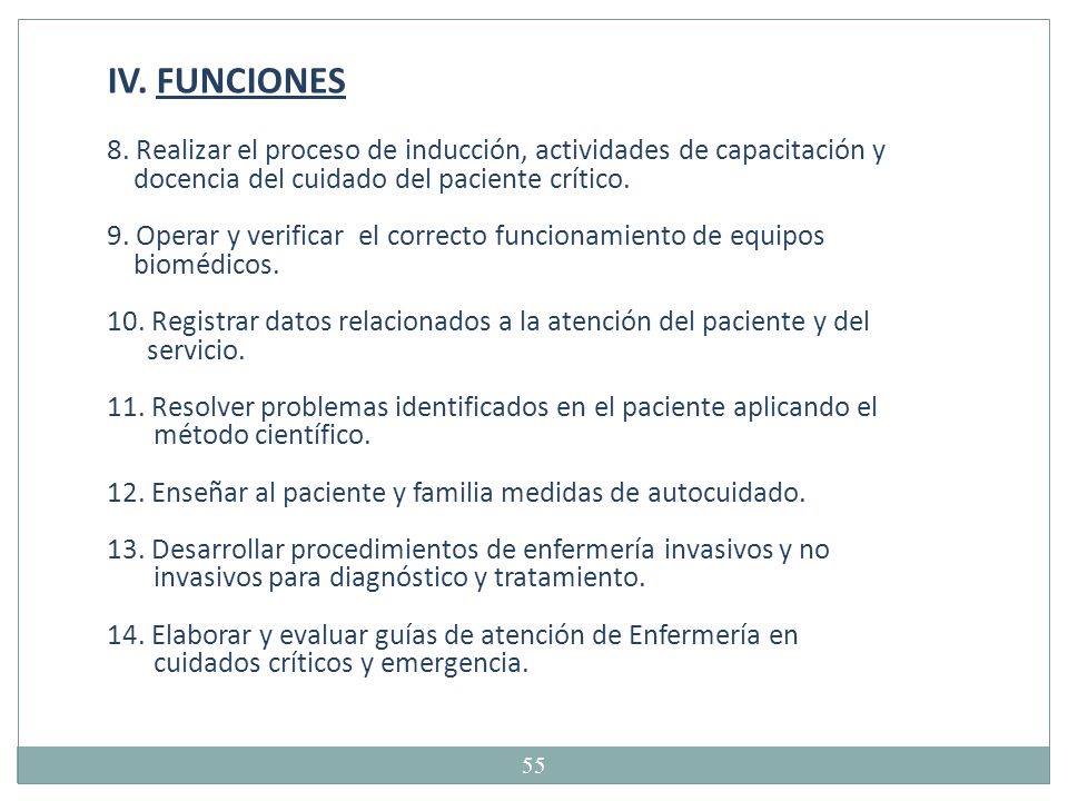 IV. FUNCIONES 8. Realizar el proceso de inducción, actividades de capacitación y. docencia del cuidado del paciente crítico.
