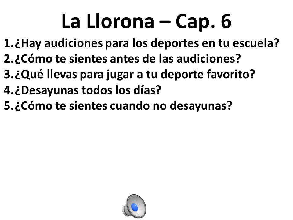 La Llorona – Cap. 6 ¿Hay audiciones para los deportes en tu escuela