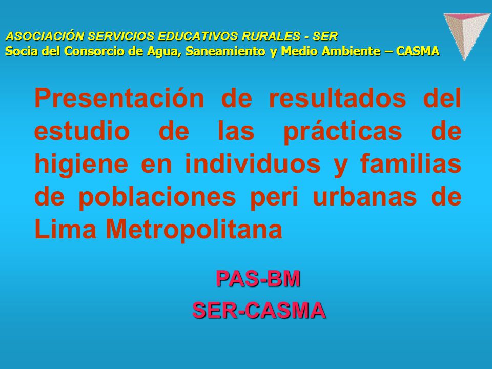 ASOCIACIÓN SERVICIOS EDUCATIVOS RURALES - SER Socia del Consorcio de Agua, Saneamiento y Medio Ambiente – CASMA