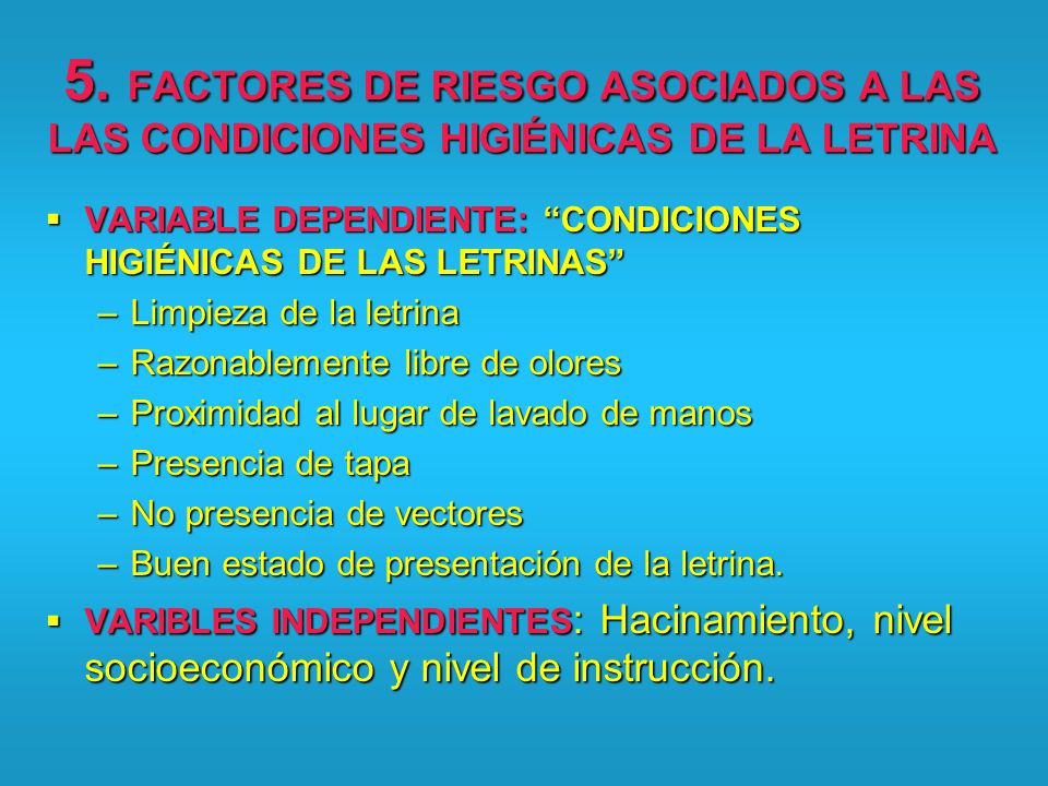 5. FACTORES DE RIESGO ASOCIADOS A LAS LAS CONDICIONES HIGIÉNICAS DE LA LETRINA