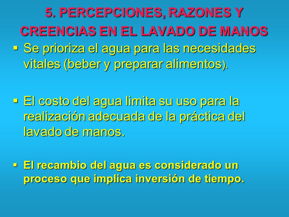 5. PERCEPCIONES, RAZONES Y CREENCIAS EN EL LAVADO DE MANOS
