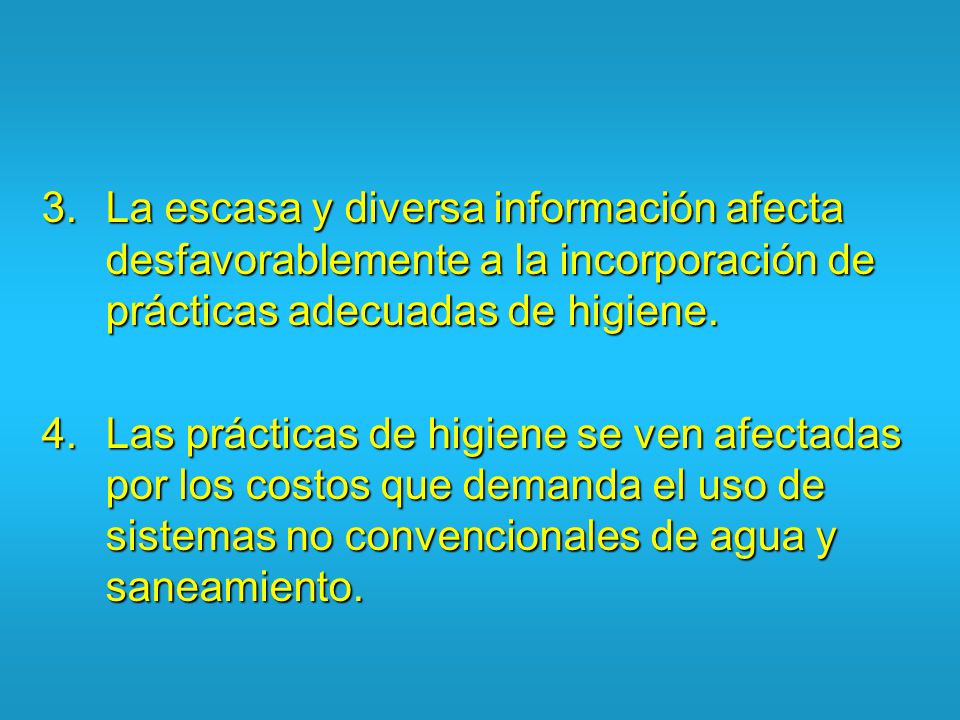 La escasa y diversa información afecta desfavorablemente a la incorporación de prácticas adecuadas de higiene.