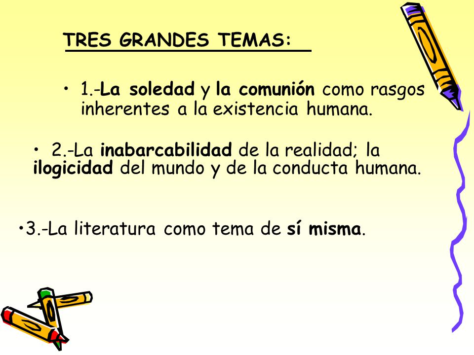 TRES GRANDES TEMAS: 1.-La soledad y la comunión como rasgos inherentes a la existencia humana.