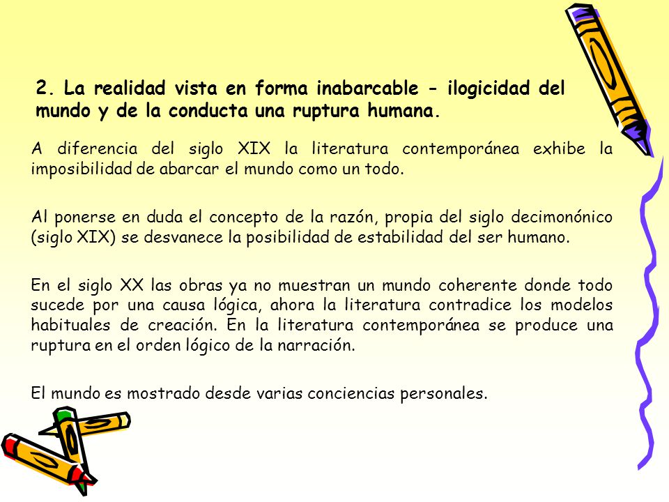 2. La realidad vista en forma inabarcable - ilogicidad del mundo y de la conducta una ruptura humana.
