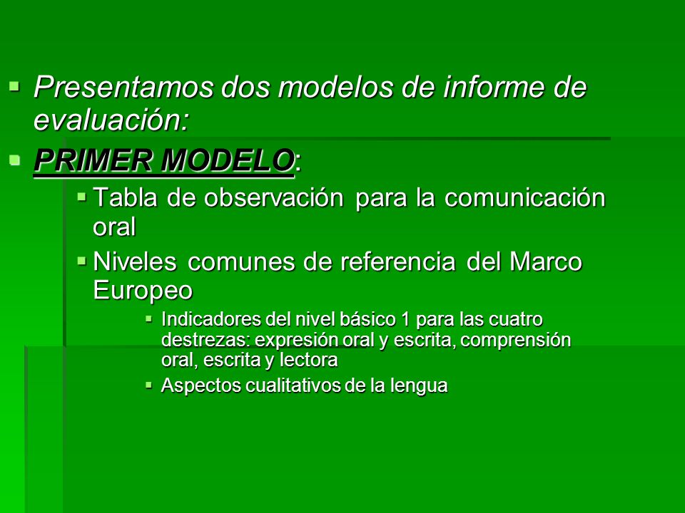 Presentamos dos modelos de informe de evaluación: PRIMER MODELO: