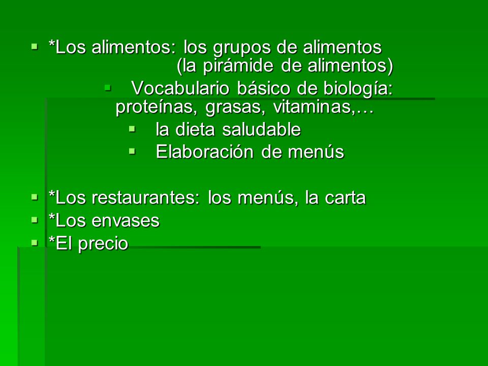 *Los alimentos: los grupos de alimentos (la pirámide de alimentos)