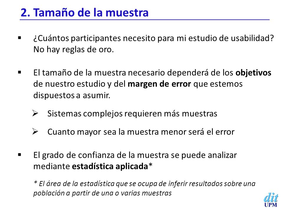 2. Tamaño de la muestra ¿Cuántos participantes necesito para mi estudio de usabilidad No hay reglas de oro.