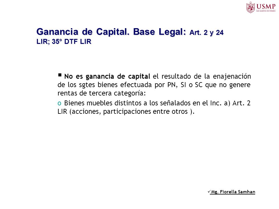 Ganancia de Capital. Base Legal: Art. 2 y 24 LIR; 35° DTF LIR