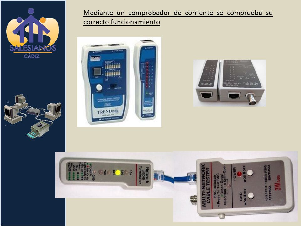 Mediante un comprobador de corriente se comprueba su correcto funcionamiento