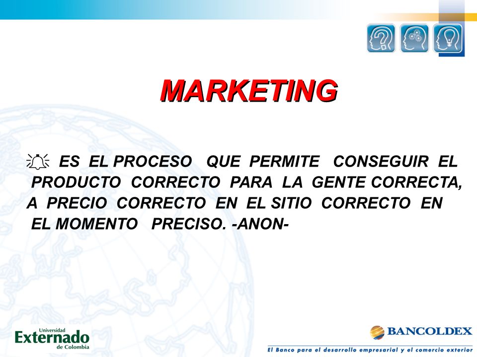 MARKETING ES EL PROCESO QUE PERMITE CONSEGUIR EL