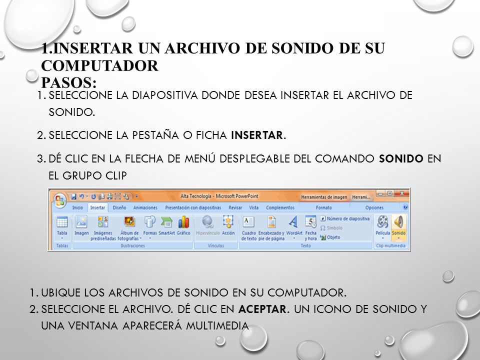 1.Insertar un Archivo de Sonido de su Computador Pasos:
