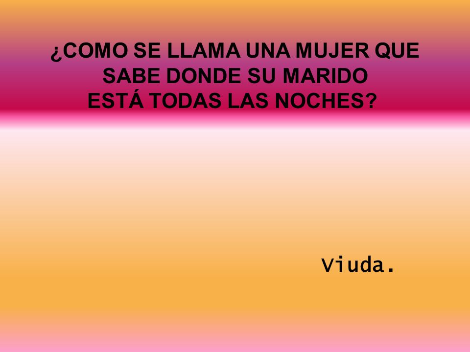 ¿COMO SE LLAMA UNA MUJER QUE SABE DONDE SU MARIDO ESTÁ TODAS LAS NOCHES