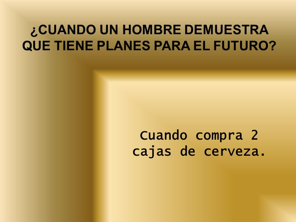 ¿CUANDO UN HOMBRE DEMUESTRA QUE TIENE PLANES PARA EL FUTURO