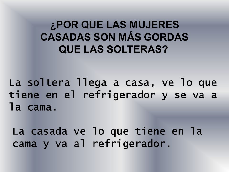 ¿POR QUE LAS MUJERES CASADAS SON MÁS GORDAS QUE LAS SOLTERAS