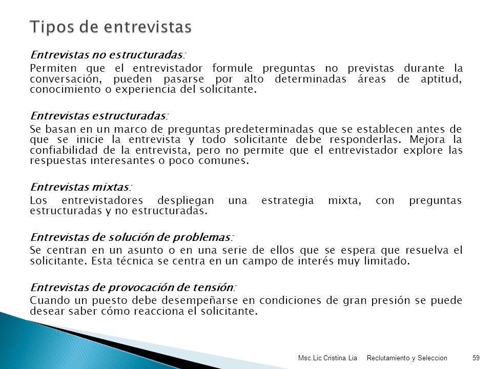 Tipos de entrevistas Entrevistas no estructuradas: