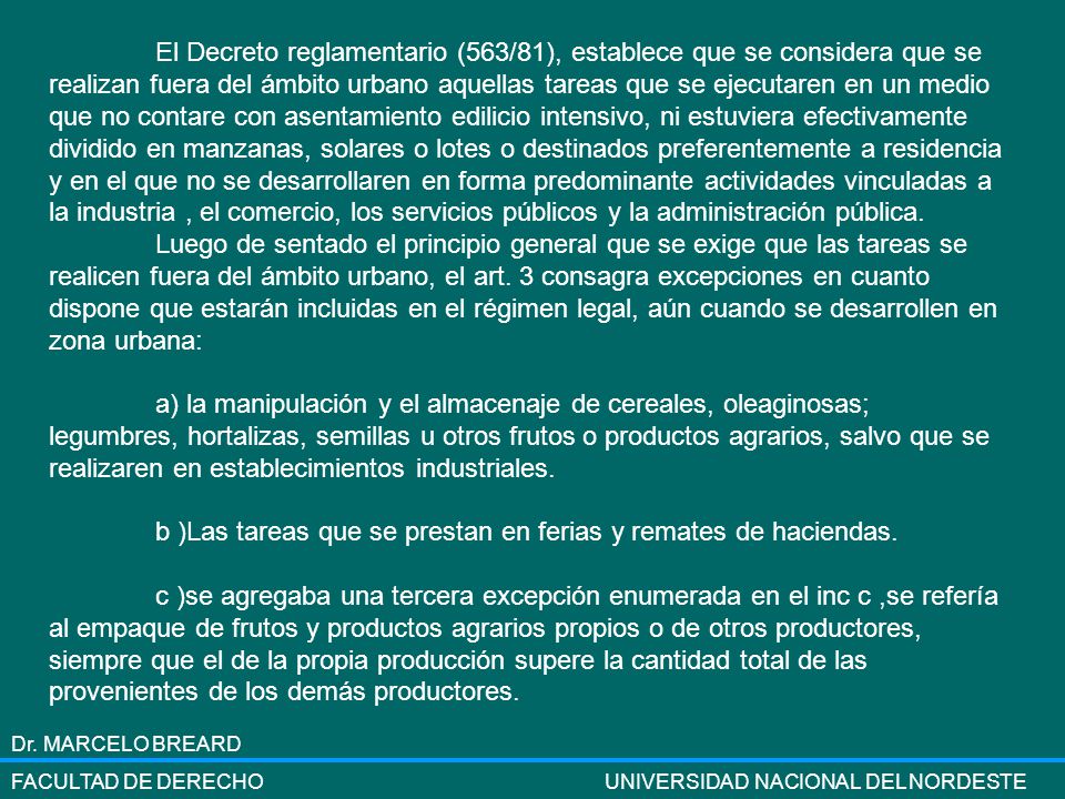 b )Las tareas que se prestan en ferias y remates de haciendas.
