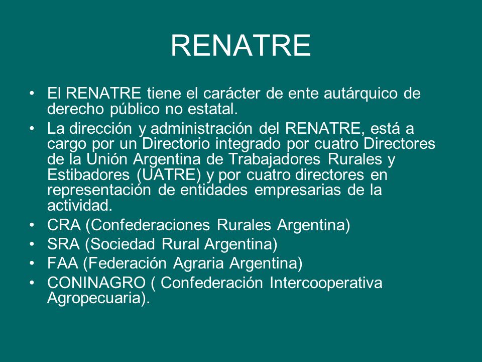 RENATRE El RENATRE tiene el carácter de ente autárquico de derecho público no estatal.