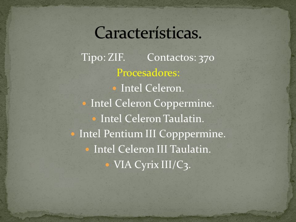 Características. Tipo: ZIF. Contactos: 370 Procesadores: