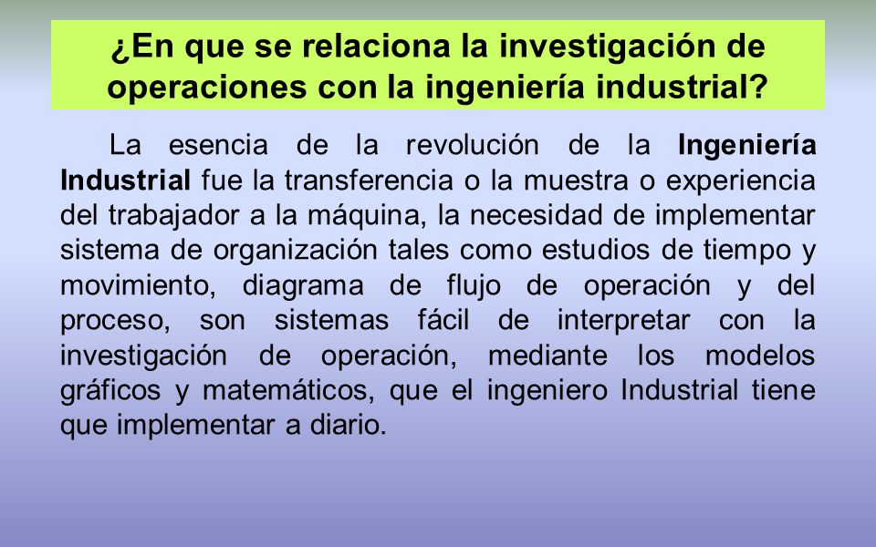¿En que se relaciona la investigación de operaciones con la ingeniería industrial