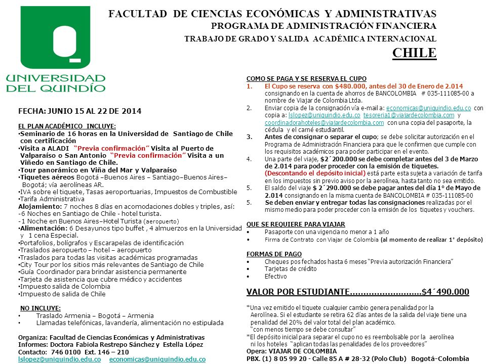 FACULTAD DE CIENCIAS ECONÓMICAS Y ADMINISTRATIVAS PROGRAMA DE ADMINISTRACIÓN FINANCIERA TRABAJO DE GRADO Y SALIDA ACADÉMICA INTERNACIONAL CHILE