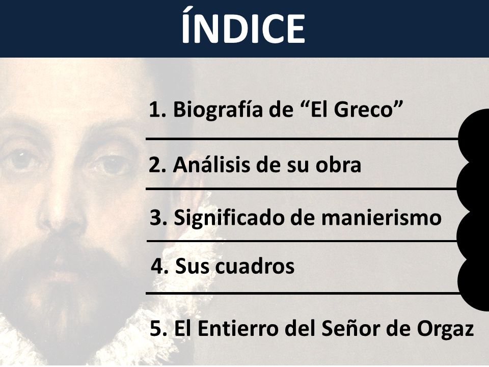 ÍNDICE 1. Biografía de El Greco 2. Análisis de su obra