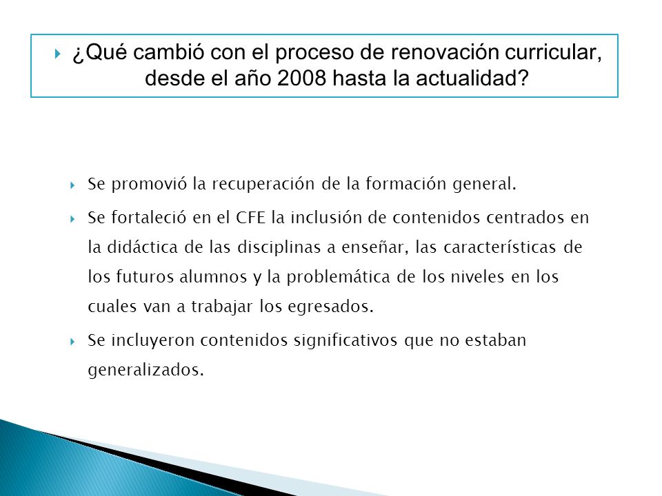 ¿Qué cambió con el proceso de renovación curricular, desde el año 2008 hasta la actualidad