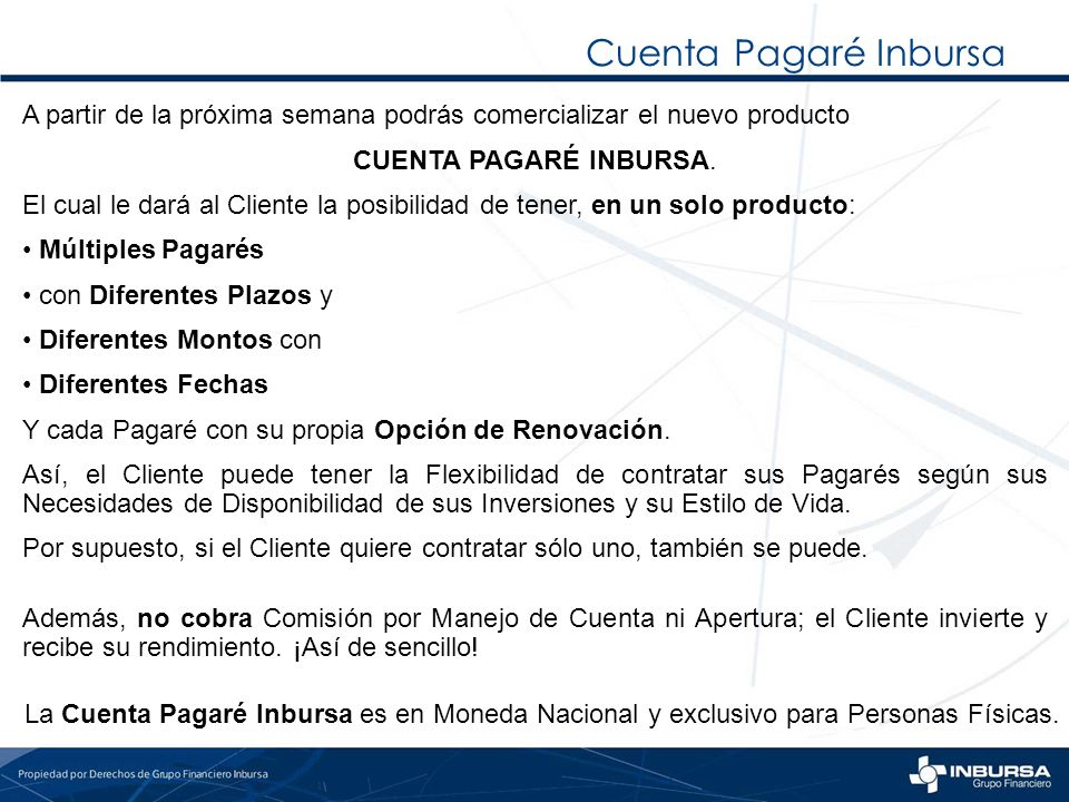 Cuenta Pagaré Inbursa A partir de la próxima semana podrás comercializar el nuevo producto. CUENTA PAGARÉ INBURSA.