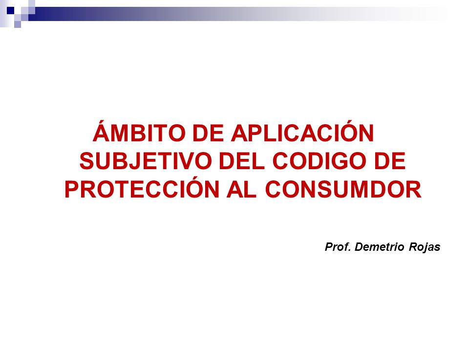 ÁMBITO DE APLICACIÓN SUBJETIVO DEL CODIGO DE PROTECCIÓN AL CONSUMDOR