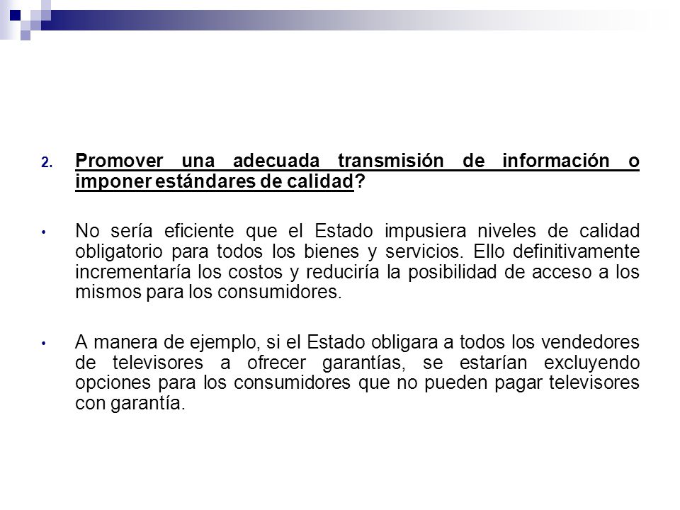 Promover una adecuada transmisión de información o imponer estándares de calidad