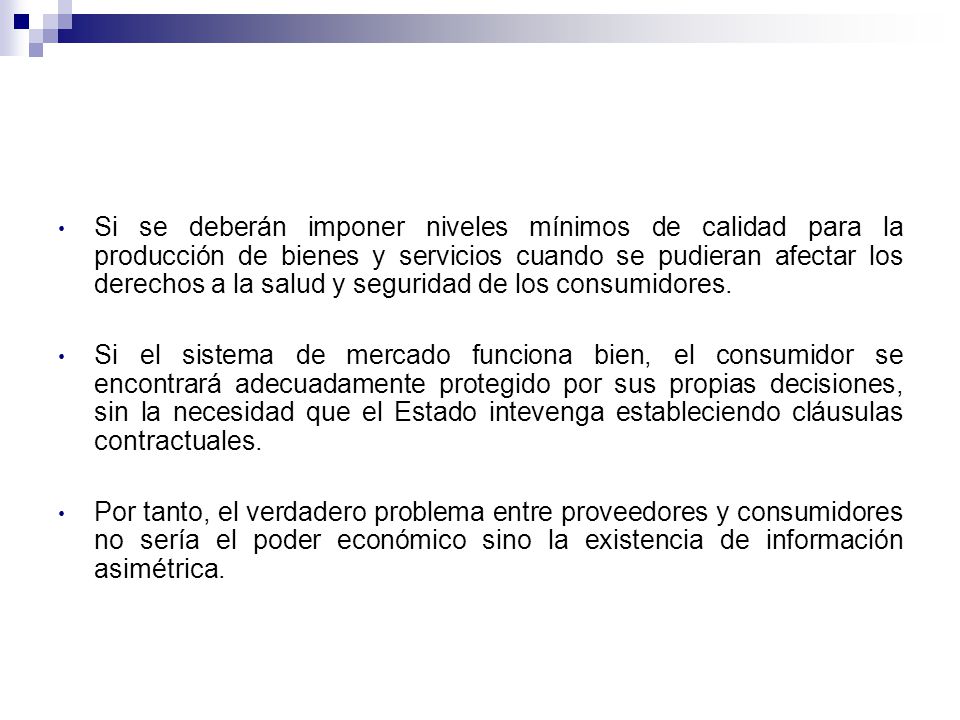 Si se deberán imponer niveles mínimos de calidad para la producción de bienes y servicios cuando se pudieran afectar los derechos a la salud y seguridad de los consumidores.
