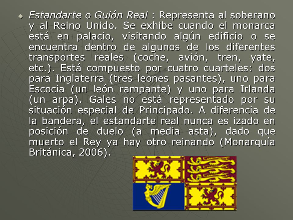 Estandarte o Guión Real : Representa al soberano y al Reino Unido
