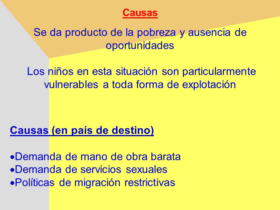 Se da producto de la pobreza y ausencia de oportunidades