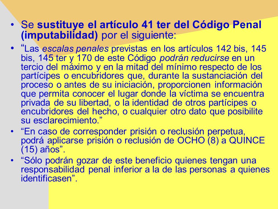 Se sustituye el artículo 41 ter del Código Penal (imputabilidad) por el siguiente:
