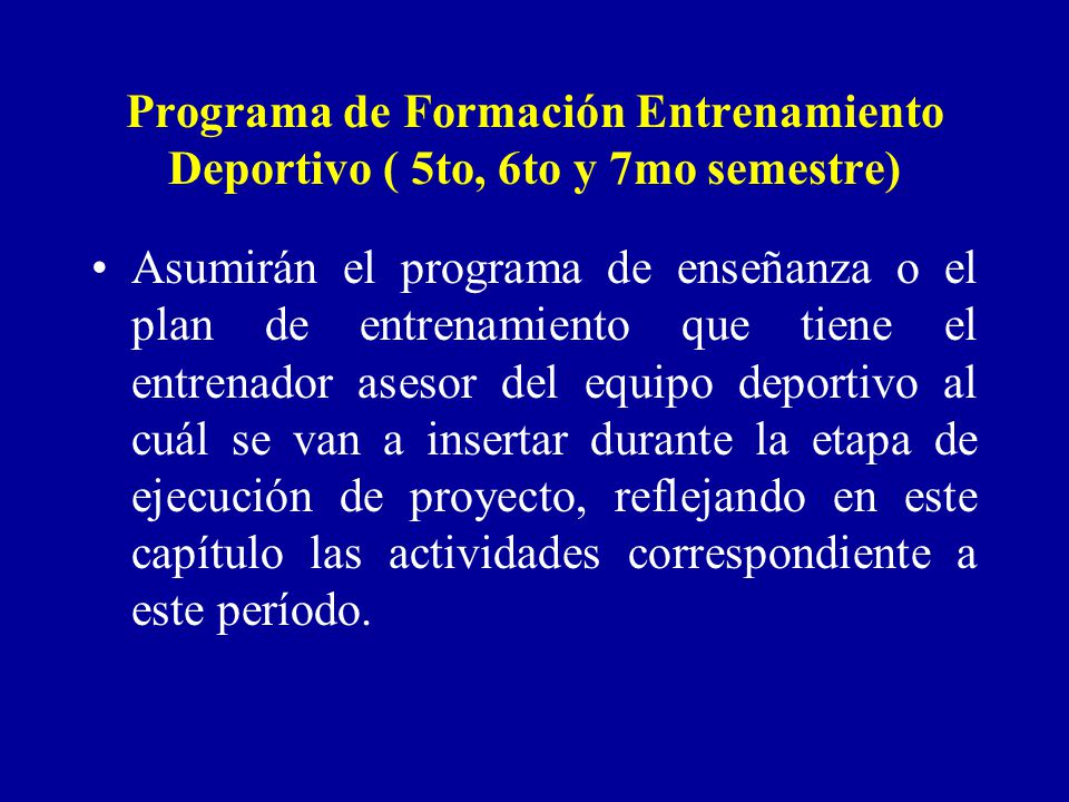 Programa de Formación Entrenamiento Deportivo ( 5to, 6to y 7mo semestre)