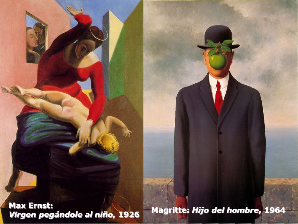 Max Ernst: Virgen pegándole al niño, 1926 Magritte: Hijo del hombre, 1964