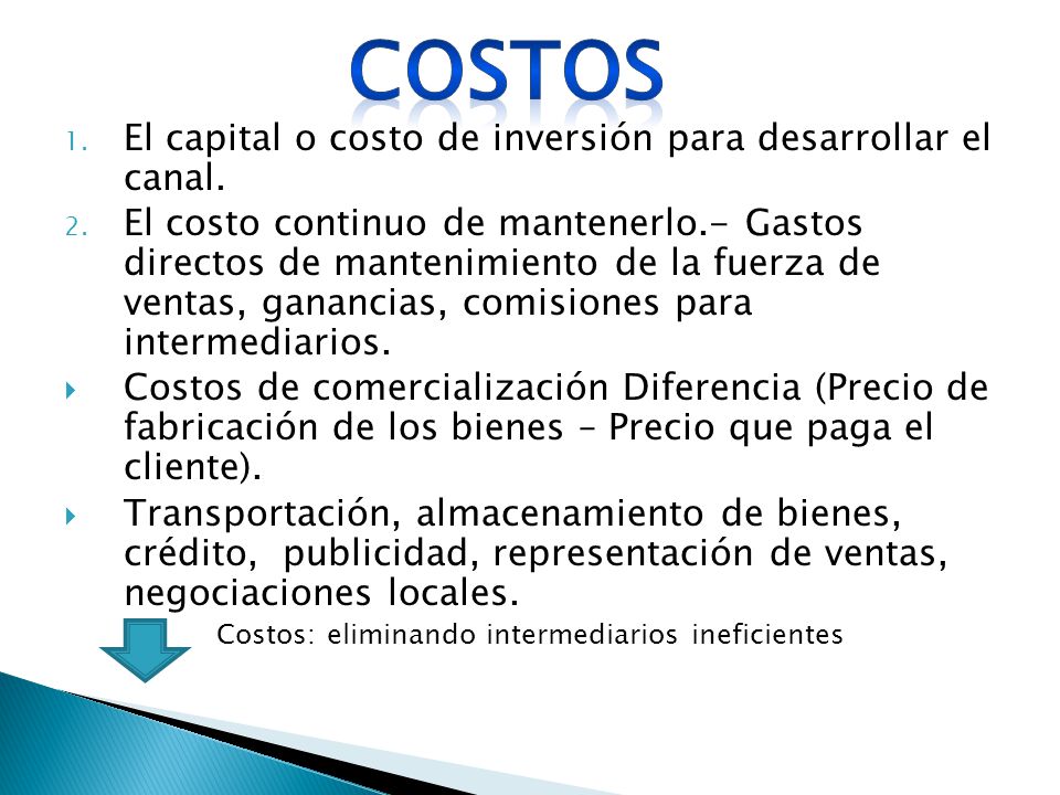 COSTOS El capital o costo de inversión para desarrollar el canal.