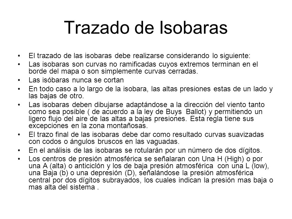 Trazado de Isobaras El trazado de las isobaras debe realizarse considerando lo siguiente: