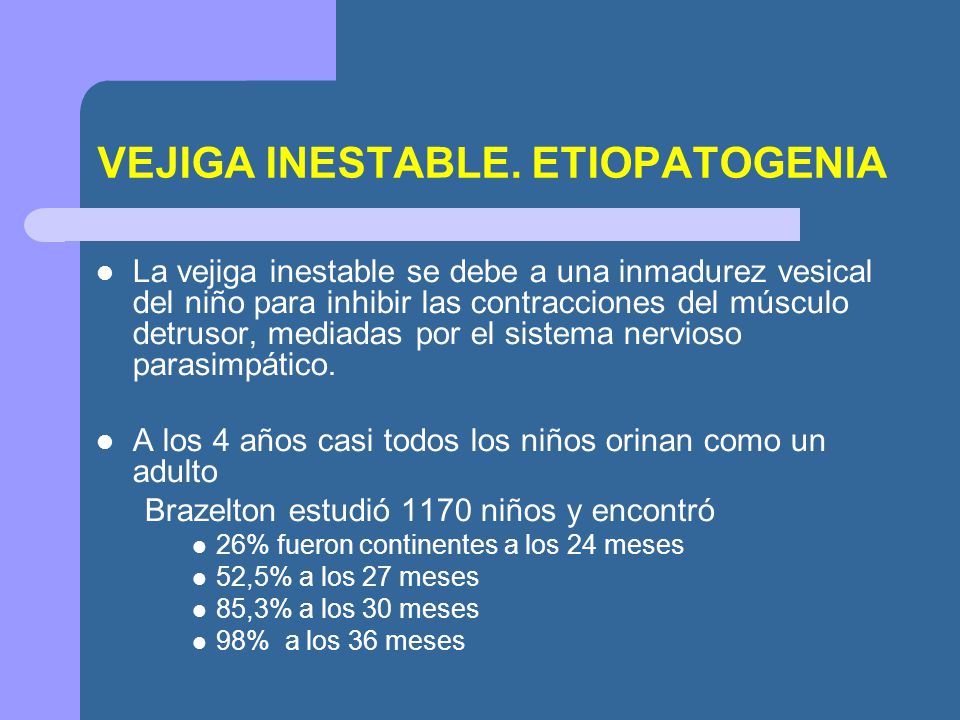 VEJIGA INESTABLE. ETIOPATOGENIA