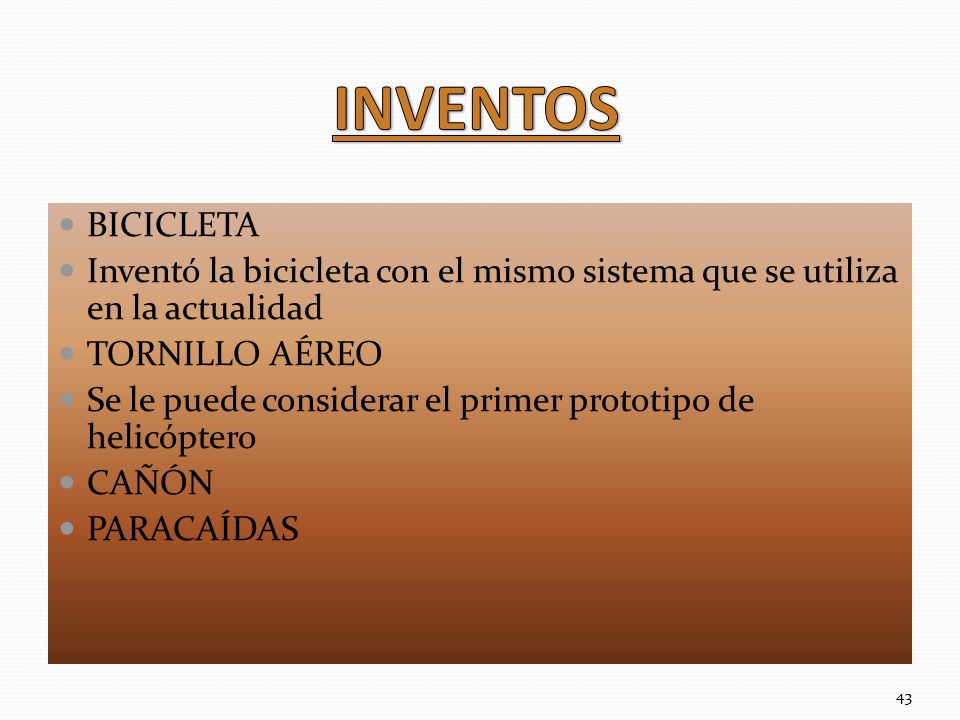 INVENTOS BICICLETA. Inventó la bicicleta con el mismo sistema que se utiliza en la actualidad. TORNILLO AÉREO.