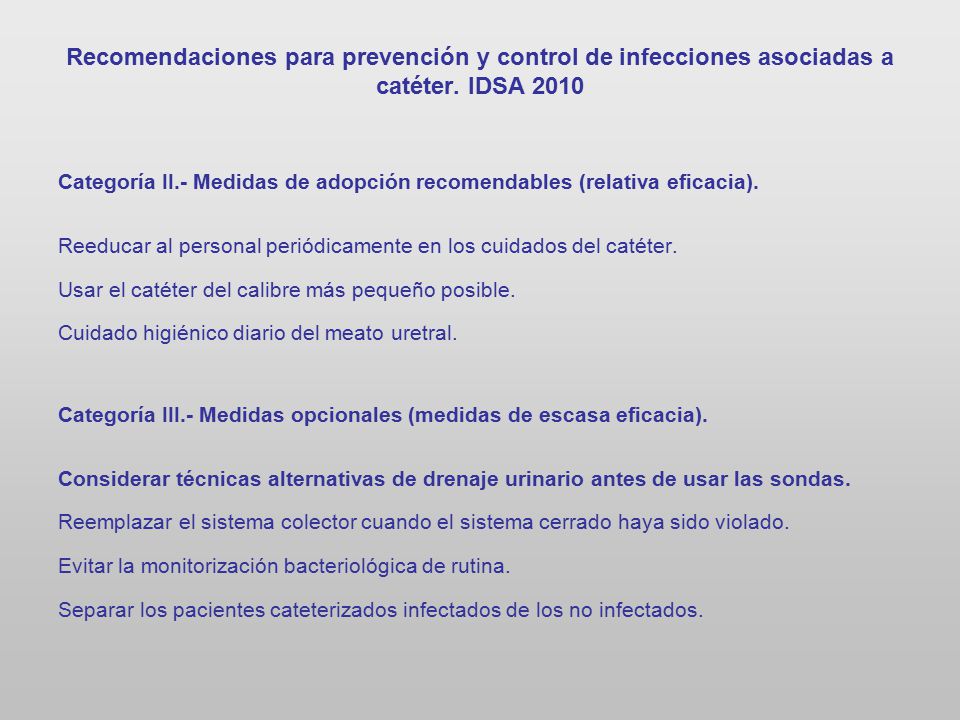 Recomendaciones para prevención y control de infecciones asociadas a catéter. IDSA 2010