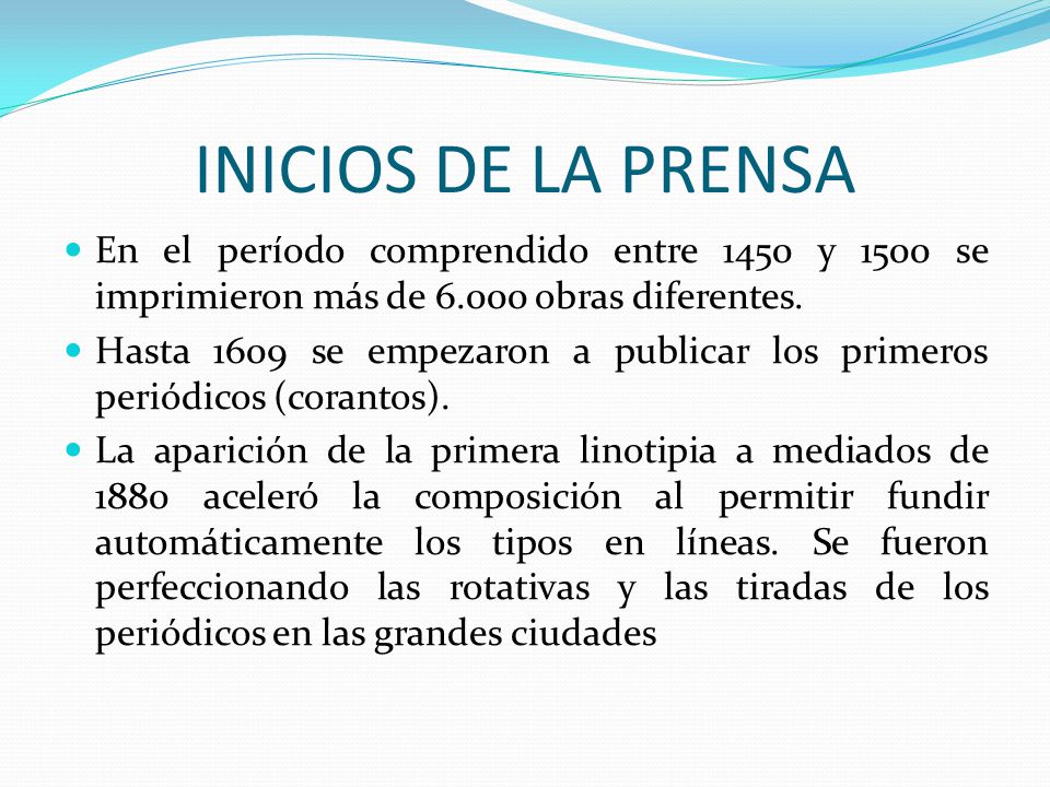 INICIOS DE LA PRENSA En el período comprendido entre 1450 y 1500 se imprimieron más de obras diferentes.